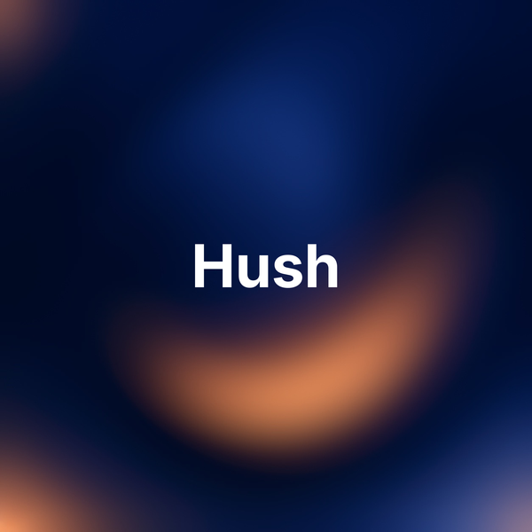 Hush